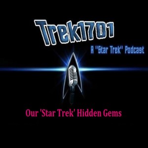 Trek1701: Our ‘Star Trek‘ Hidden Gems