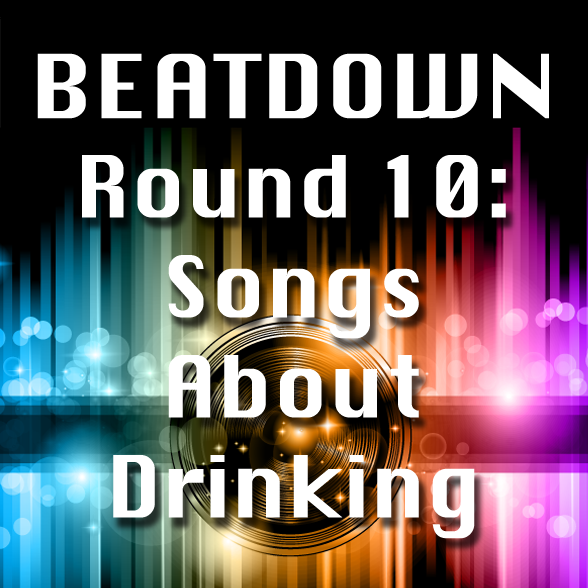 Round 010 - Songs About Drinking