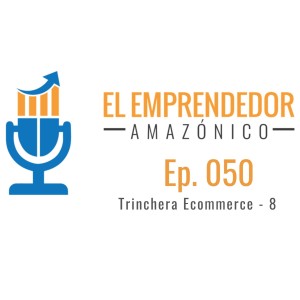 EEA Ep. 50 – Trinchera Ecommerce 8 - ¿Dónde está la oportunidad en Amazon ahora mismo?