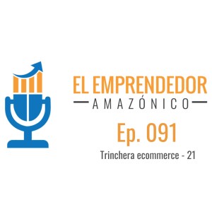 EEA Ep. 91 – Trinchera Ecommerce 21 - Objetivos en Amazon para 2023 y Estrategias para Alcanzarlos