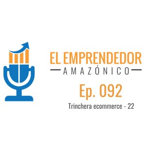 EEA Ep. 92 – Trinchera Ecommerce 22 - Parte 2, Objetivos en Amazon para 2023 y Estrategias para Alcanzarlos
