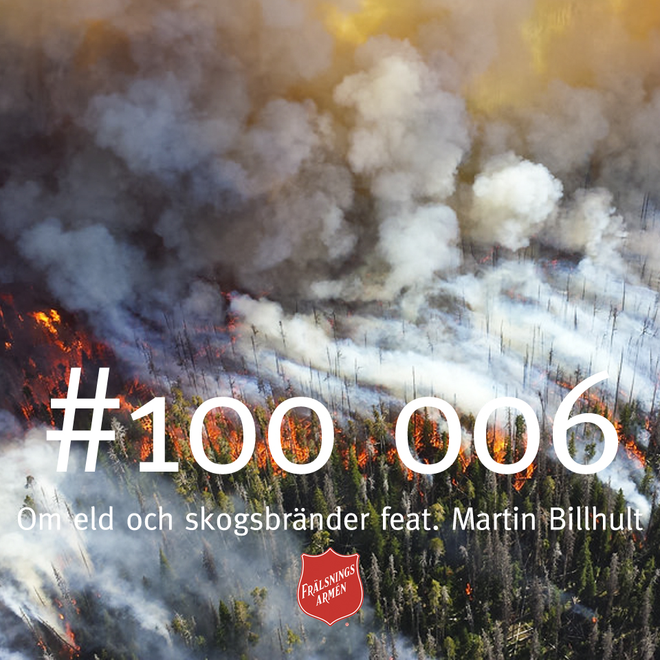 #100 006 Om eld och skogsbränder feat. Martin Billhult