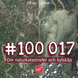 #100 017 Om naturkatastrofer och kylskåp