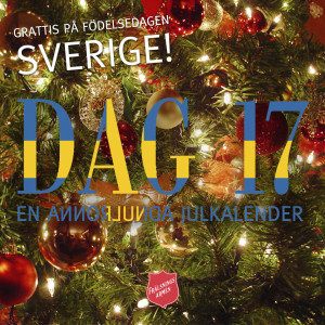 JULKALENDER DAG 17: Grattis på hundraårsdagen Sverige!