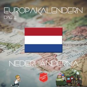 EUROPAKALENDERN DAG 12: Nederländerna