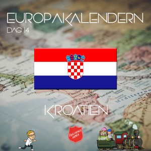 EUROPAKALENDERN DAG 14: Kroatien