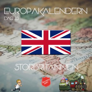 EUROPAKALENDERN DAG 23: Storbritannien