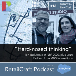 RetailCraft 16 - “Hard-nosed thinking” - M&S International and NRF from New York