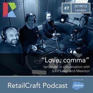 RetailCraft 07 - "Love, comma" - in conversation with Sienne Veit of John Lewis and Alexandre Meerson of Meerson.