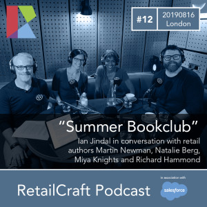 RetailCraft 12 - "Summer Bookclub" - Martin Newman, Natalie Berg, Miya Knights and Richard Hammond in the studio discussing their recent retail books