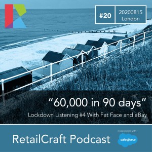 RetailCraft 20 - "60,000 in 90 days" - Mark Wright of Fat Face and Murray Lambell of eBay UK