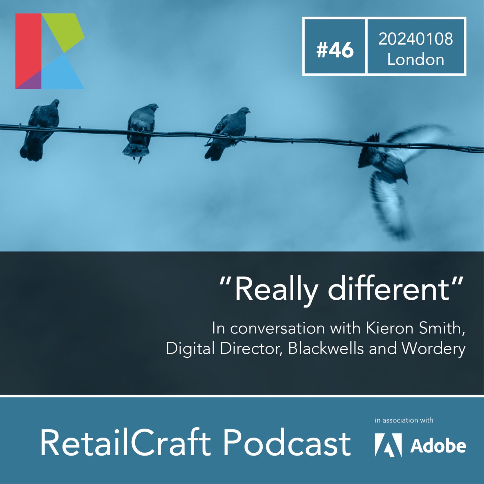RetailCraft 46 - ”Really Different” - in conversation Kieron Smith, Digital Director of Blackwells, Waterstone and Wordery)
