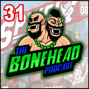 The Bonehead Podcast #31 - BPCC and Ogre Spike Review