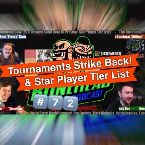 The Bonehead Podcast #72 - Tournaments Strike Back (Bonehead Bowl & SandBowl) & Star Player Tier List!