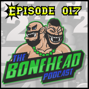The Bonehead Podcast #17 - Bonehead Bowl Team Builds and To Block or Not to Block