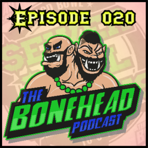 The Bonehead Podcast #20 - Sewer Bowl Sevens Preview and Mailbag