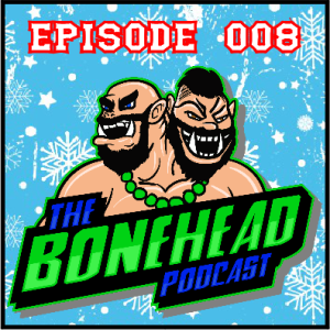 The Bonehead Podcast #8 - Christmas Competition, Burmayhem Bowl and Spike 4 Undead Inducements