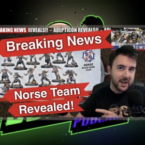 Breaking News - Norse Blood Bowl Team Revealed! (Bonehead Podcast)