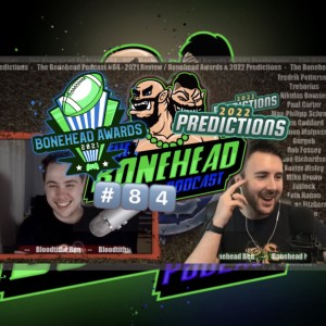 The Bonehead Podcast #84  - 2021 Bonehead Awards & 2022 Predictions