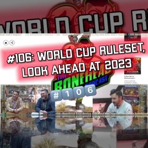 The Bonehead Podcast #106 - World Cup Ruleset & Looking Ahead to 2023