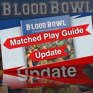Blood Bowl Matched Play Guide Details Revealed!! (Bonehead Podcast)