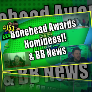 The Bonehead Podcast #153 - Bonehead Award Nominees & Blood Bowl News