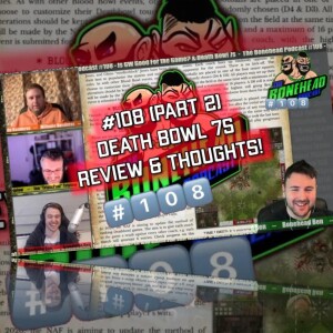 The Bonehead Podcast #108 - Part 2 - Death Bowl 7s Thoughts!