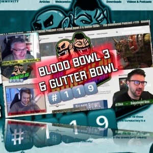 The Bonehead Podcast #119 - Blood Bowl 3 & Gutter Bowl