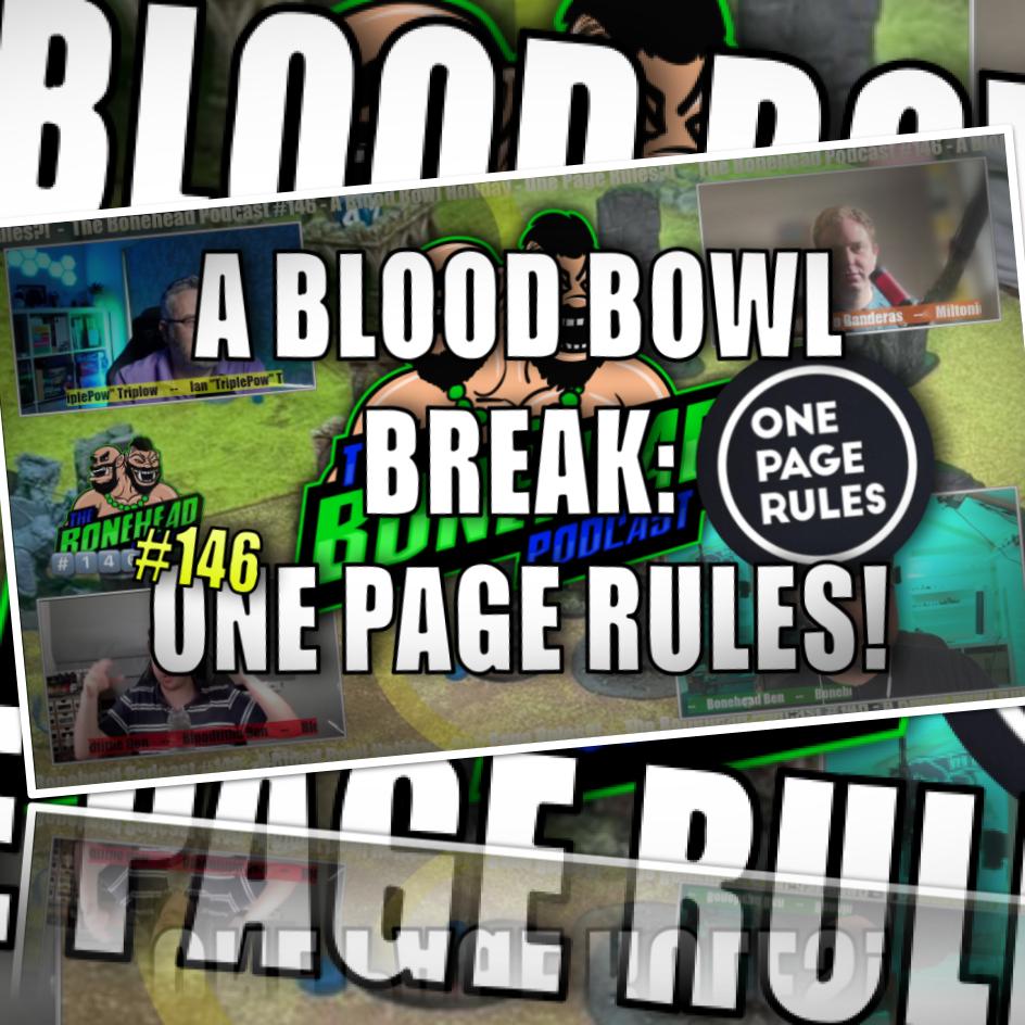 The Bonehead Podcast #146 - One Page Rules: A Blood Bowl Holiday!