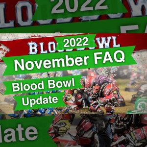 Breaking News - November 2022 Blood Bowl FAQ!! (Bonehead Podcast)