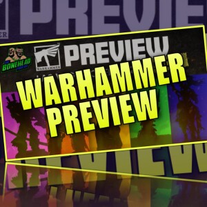 Warhammer LVO Preview Roundup (Bonehead Podcast)