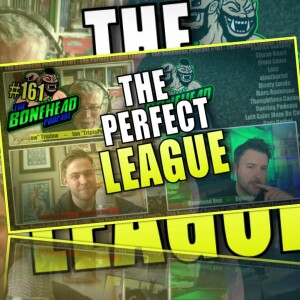 The Bonehead Podcast #161 - The Perfect League Length