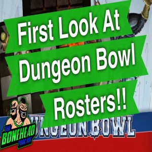 First Look at Dungeon Bowl Teams - Blood Bowl 2020 (Bonehead Podcast)