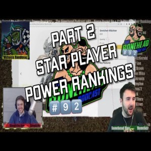 The Bonehead Podcast #92 Part 2 - Star Player Power Rankings