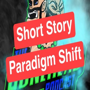 Short Story Competition -Paradigm Shift (Edward Green)