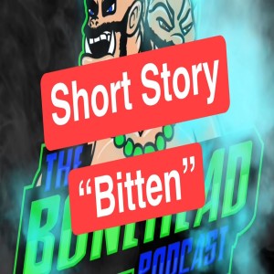 Short Story Competition - Bitten (James Farrell)