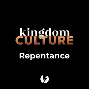 Kingdom Culture | Repentance | Paul White