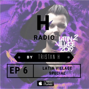 H Radio #6 - Latin Village Special by Tristan H