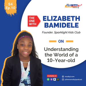 10 살 소녀의 세계: The One with Elizabeth Bamidele -  On Sparking Your Inner Creative Self: Episode 10 (2021)