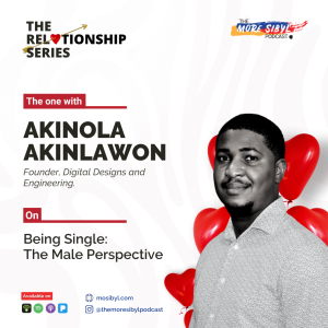 미혼 남자의 삶| The One with Akinola Akinlawon – On Being Single: The Male Perspective: Episode 11 (2021)