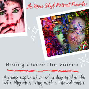 내 머리 속의 목소리| Rising Above the Voices – A Deep Exploration of A Nigerian Living with Schizophrenia: Episode 8 (2019)