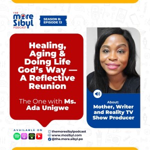 다시 피어나다| Healing, Aging & Doing Life God’s Way — A Reflective Reunion with Ada Unigwe | Episode 13 (2025)
