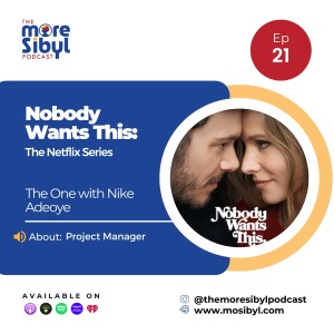 관계의 복잡성|The One with Nike Adeoye - Nobody Wants This: The Netflix Series - Episode 21 (2024)