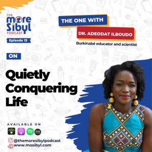 조용히 인생을 정복하다| The One with Dr. Adeodat Ilboudo - On Quietly Conquering Life: Episode 13 (2023)