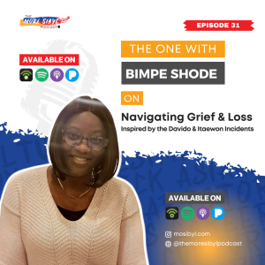 슬픔과 상실의 항해| The One with Bimpe Shode - On Navigating Grief & Loss: Episode 31 (2022)
