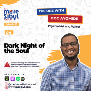 혼자 살지 마세요|The One with Doc Ayomide - The Dark Nights of the Soul: Episode 30 (2023)