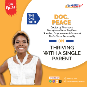 한부모 가정| The One with Doc. Peace Uche (Again) – On Thriving with a Single Parent: Episode 26 (2021)
