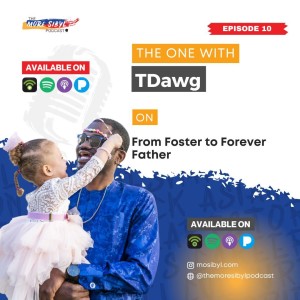 아리 아빠| The One With TDawg - From Foster to Forever Father: Episode 10 (2022)