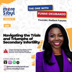 이차성 불임| The One with Funmi Okubanjo - Navigating the Trials and Triumphs of Secondary Infertility: Episode 33 (2023)