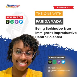 부르키나파소 과학자 되기| The One with Farida Yada - Being Burkinabe and an Immigrant Reproductive Health Scientist: Episode 22 (2022)